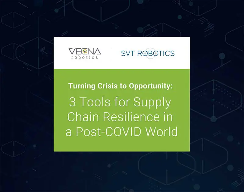 svt-robotics-turning-crisis-to-opportunity-3-tools-for-supply-chain-resilience-in-a-post-covid-world.jpg